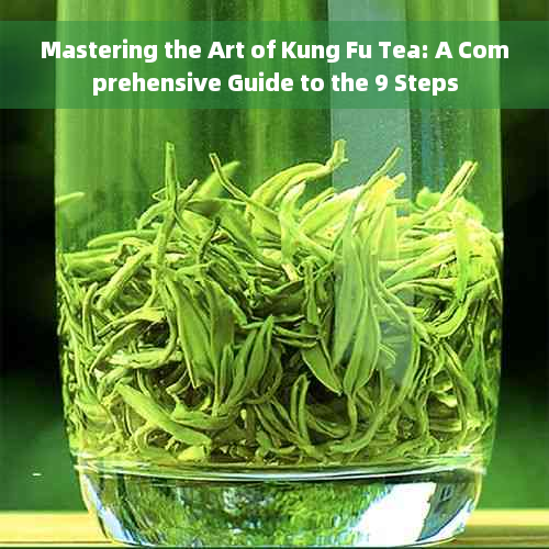 Mastering the Art of Kung Fu Tea: A Comprehensive Guide to the 9 Steps